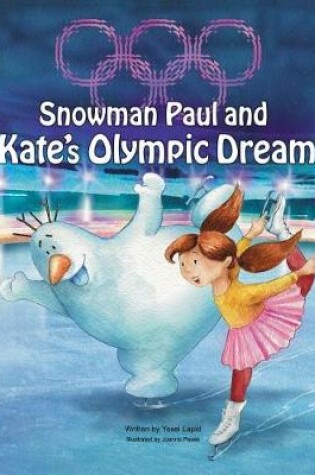 Cover of Snowman Paul and Kate's Olympic Dream