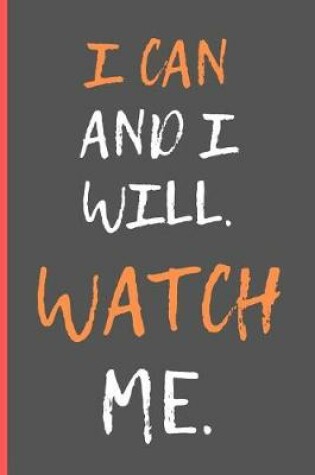 Cover of I Can And I Will Watch Me