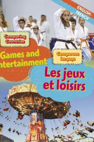 Cover of Dual Language Learners: Comparing Countries: Games and Entertainment (English/French)