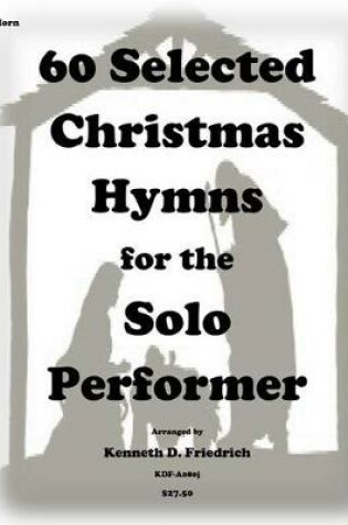 Cover of 60 Selected Christmas Hymns for the Solo Performer-horn version