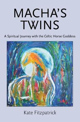 Book cover for Macha's Twins: A Spiritual Journey with the Celtic Horse Goddess