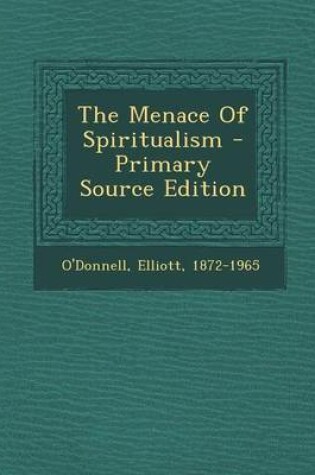 Cover of The Menace of Spiritualism - Primary Source Edition