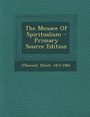 Book cover for The Menace of Spiritualism - Primary Source Edition