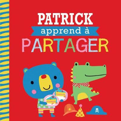Book cover for Entre Amis: Les Bonnes Mani�res: Patrick Apprend � Partager