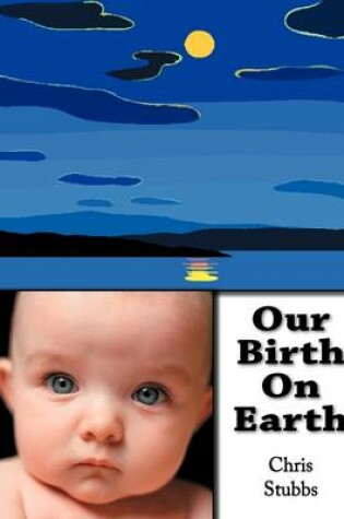 Cover of Our Birth on Earth