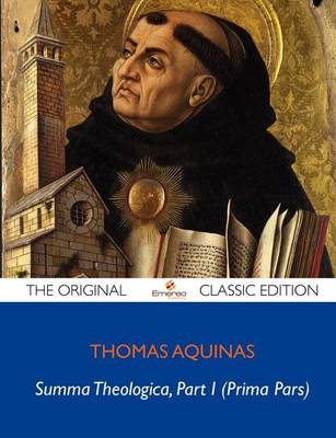Book cover for Summa Theologica, Part I (Prima Pars) - The Original Classic Edition