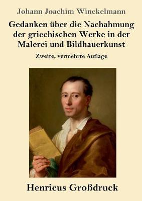 Book cover for Gedanken über die Nachahmung der griechischen Werke in der Malerei und Bildhauerkunst (Großdruck)