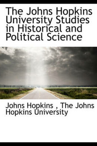 Cover of The Johns Hopkins University Studies in Historical and Political Science