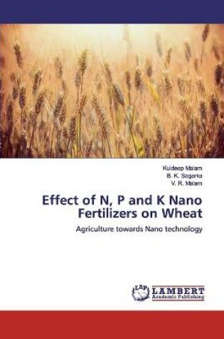 Cover of Effect of N, P and K Nano Fertilizers on Wheat