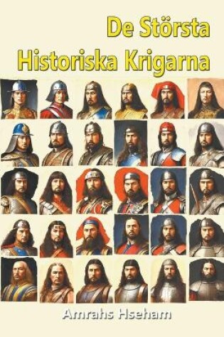 Cover of De St�rsta Historiska Krigarna