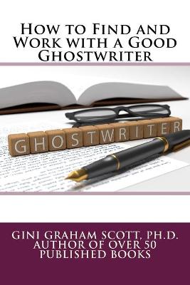 Book cover for How to Find and Work with a Good Ghostwriter