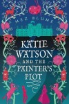 Book cover for Katie Watson and the Painter's Plot