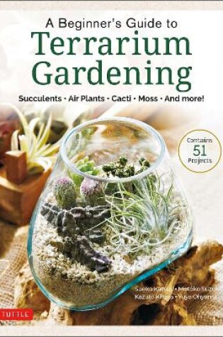 Cover of A Beginner's Guide to Terrarium Gardening