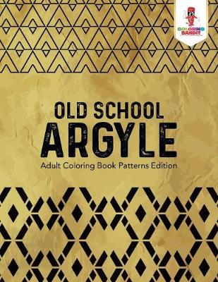 Book cover for Old School Argyle