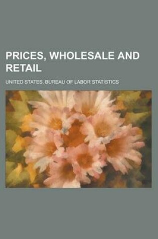 Cover of Prices, Wholesale and Retail