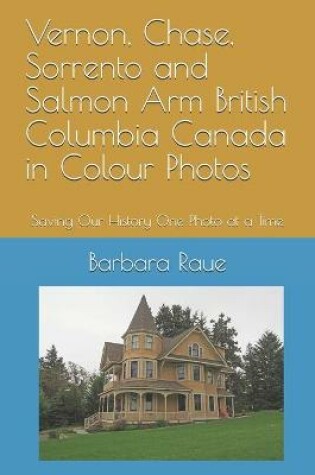 Cover of Vernon, Chase, Sorrento and Salmon Arm British Columbia Canada in Colour Photos