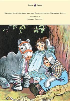 Book cover for Raggedy Ann and Andy and the Camel with the Wrinkled Knees - Illustrated by Johnny Gruelle