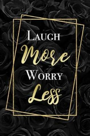 Cover of Laugh More Worry Less
