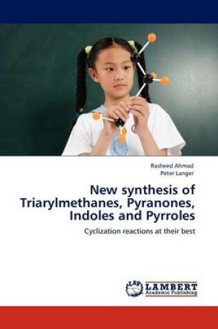 Cover of New synthesis of Triarylmethanes, Pyranones, Indoles and Pyrroles