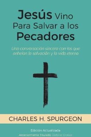 Cover of Jesus Vino Para Salvar a los Pecadores