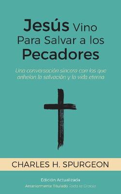Book cover for Jesus Vino Para Salvar a los Pecadores