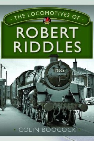 Cover of The Locomotives of Robert Riddles