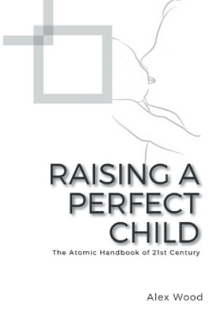 Cover of Raising a Perfect Child