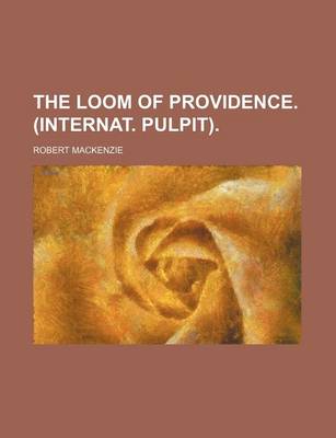 Book cover for The Loom of Providence. (Internat. Pulpit).