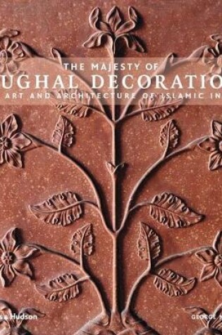 Cover of The Majesty of Mughal Decoration