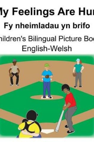 Cover of English-Welsh My Feelings Are Hurt/Fy nheimladau yn brifo Children's Bilingual Picture Book