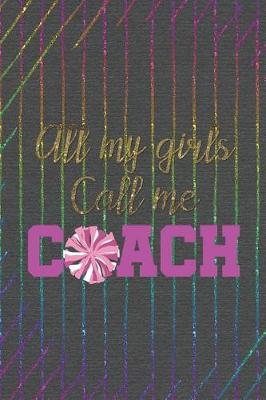 Book cover for All My Girls Call Me Coach