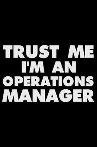 Cover of Trust Me I'm an Operations Manager