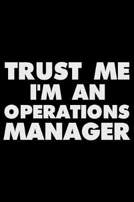 Book cover for Trust Me I'm an Operations Manager