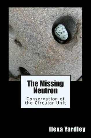 Cover of The Missing Neutron