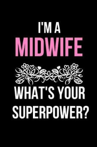 Cover of I'm a Midwife What's Your Superpower?
