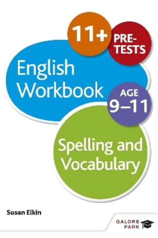 Cover of Spelling & Vocabulary Workbook Age 9-11