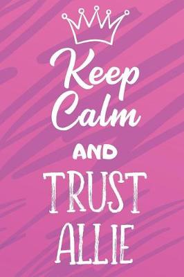 Book cover for Keep Calm And Trust Allie