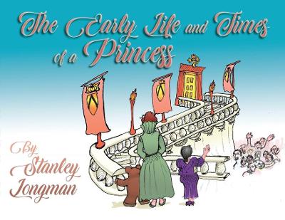 Book cover for The Early Life and Times of a Princess