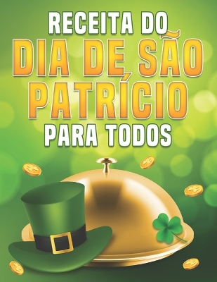 Book cover for Receita Do Dia de São Patrício Para Todos