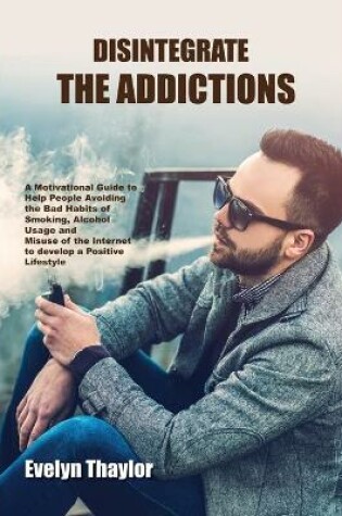 Cover of Disintegrate the Addictions