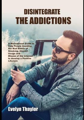 Book cover for Disintegrate the Addictions