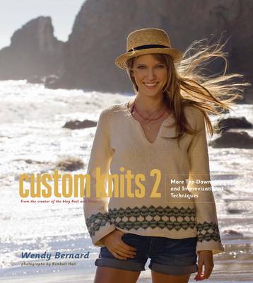 Book cover for Custom Knits 2:More Top-Down and Improvisational Techniques