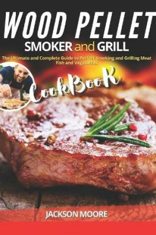 Cover of Wood Pellet Smoker and Grill Cookbook