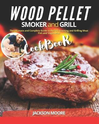 Book cover for Wood Pellet Smoker and Grill Cookbook