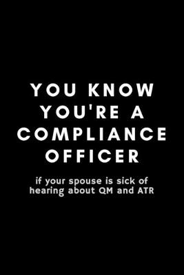 Book cover for You Know You're A Compliance Officer If Your Spouse Is Sick Of Hearing About QM And ATR