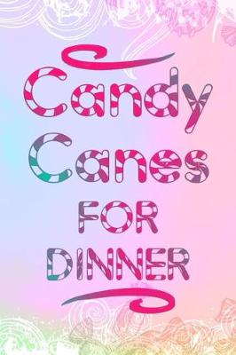 Book cover for Candy Canes For Dinner