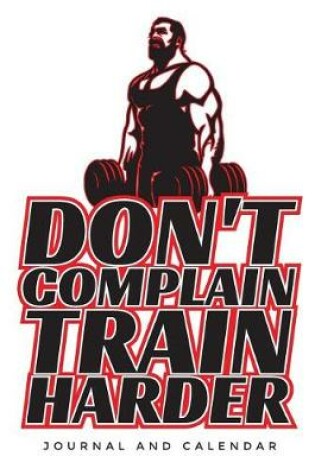 Cover of Don't Complain Train Harder