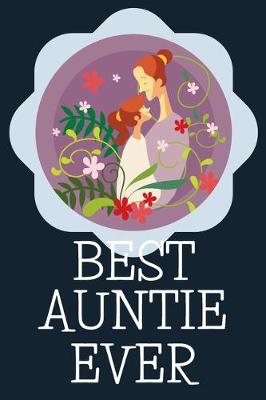 Book cover for Best Auntie Ever Blank Journal-Appreciation Gift Lined Notebook-Baby Reveal Gift- 6"x9"/120 pages Book 8