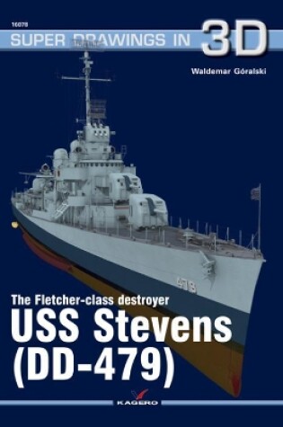 Cover of The Fletcher-Class Destroyer USS Stevens (Dd-479)