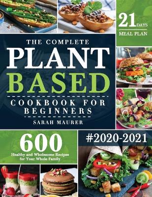 Book cover for The Complete Plant-Based Cookbook for Beginners